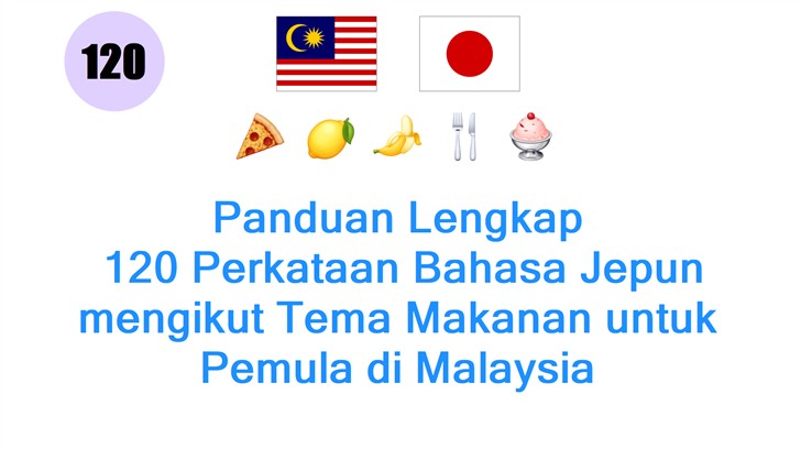 Panduan Lengkap: 120 Perkataan Bahasa Jepun mengikut Tema Makanan untuk Pemula di Malaysia
